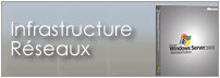 Microsoft : Infrastructure R&eacute;seaux