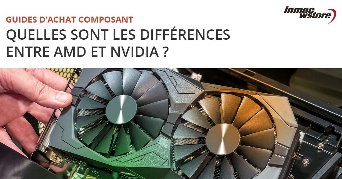 Cartes graphiques comparatif NVidia/AMD Guide d