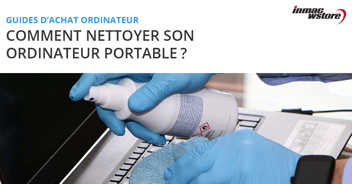 Comment retirer la poussière et nettoyer son ordinateur portable