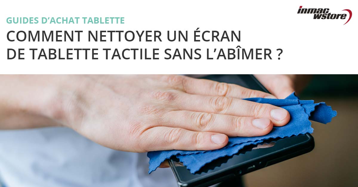Comment Nettoyer Un Ecran De Tablette Factory Sale | www.simpleplanning.net