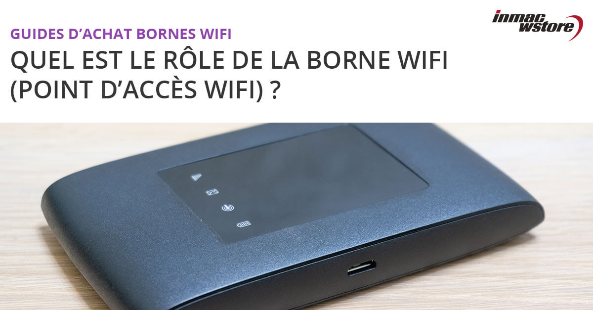 A quoi sert une borne Wifi ou point d'accès Wifi