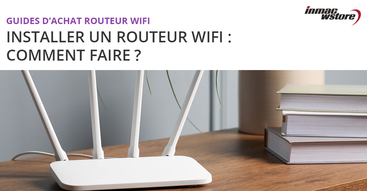 Installer un routeur Wifi : comment faire